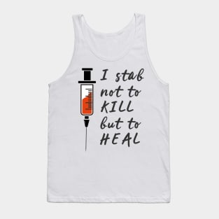 I Stab Not to Kill Tank Top